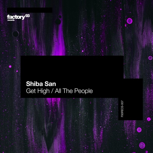 Shiba San - Get High - All The People [F93RECS007B]